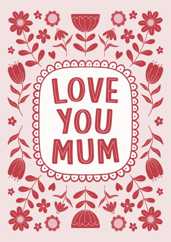 Pretty Mother’s Day Card - Love You Mum created by Kirsty Miller