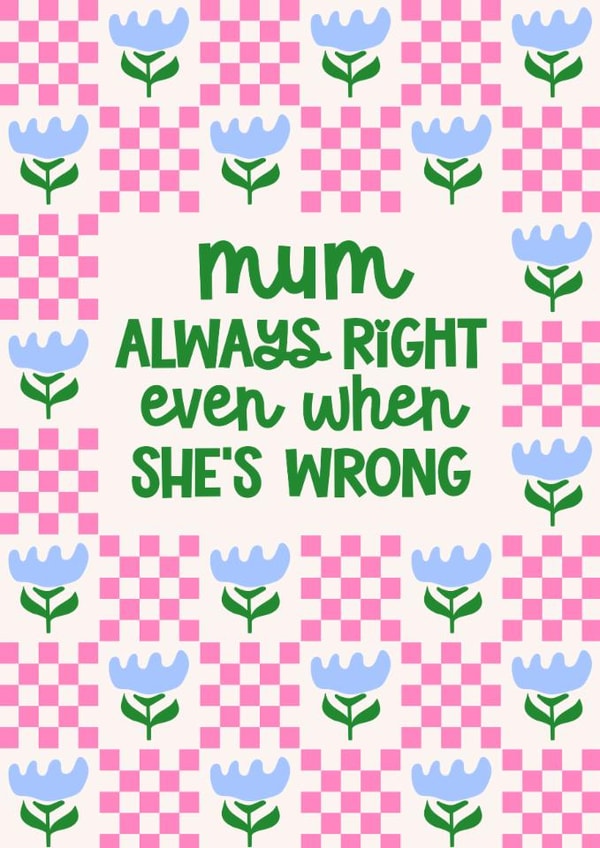 Funny Mother's Day Card - Always Right Even When She's Wrong created by Mrs Best Paper Co.