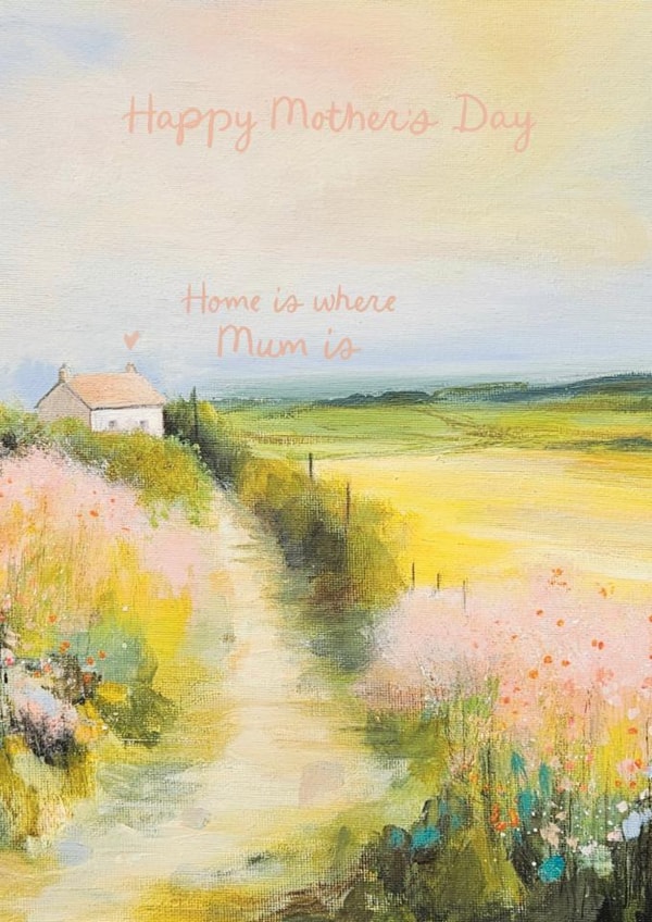 Mother’s Day Art Card - soft pastel landscape - home is where Mum is created by Heidi Clawson Art