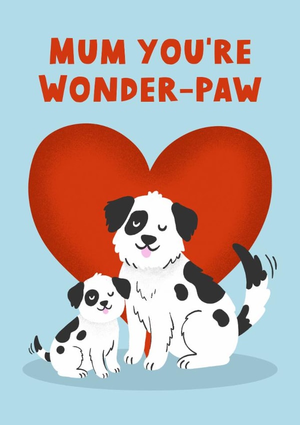 Cute Mother's Day Card - Wonder-Paw - From The Dog created by @tikkled.pink
