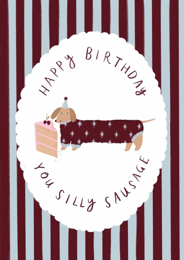 Cute Birthday Card - Silly Sausage - Sausge Dog created by Holly Walsh
