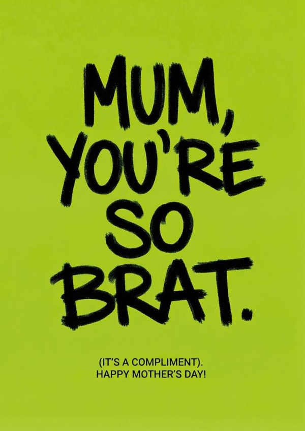 Mother's Day Funny Card for Mum - Brat Slang Compliment created by Diana Wolters