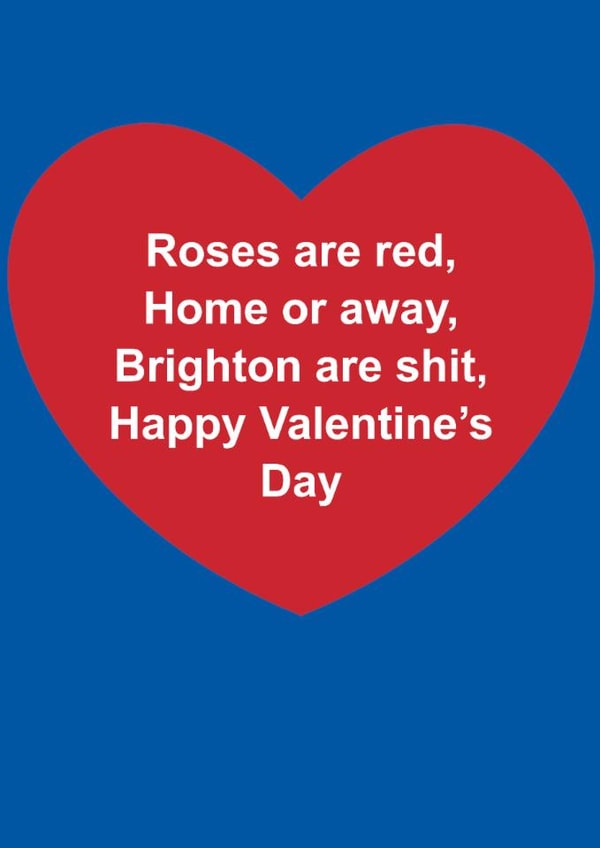 Funny Valentine's Day Card - Roses Are Red - Brighton Are Shit created by The Cake Thief
