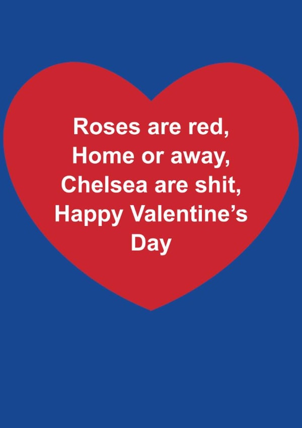 Funny Valentine's Day Card - Roses Are Red - Chelsea Are Shit created by The Cake Thief