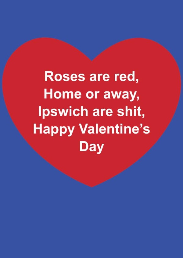 Funny Valentine's Day Card - Roses Are Red - Ipswich Are Shit created by The Cake Thief