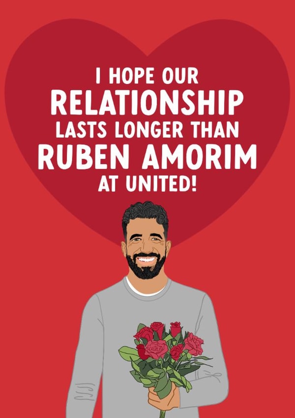 Funny Valentine's Day/Anniversary Card - Hope Our Relationship Lasts Longer - Ruben Amorim created by The Cake Thief