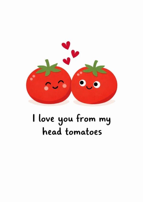 Cute Valentines card - Tomatoes - I love you from my head tomatoes created by From the Boathouse