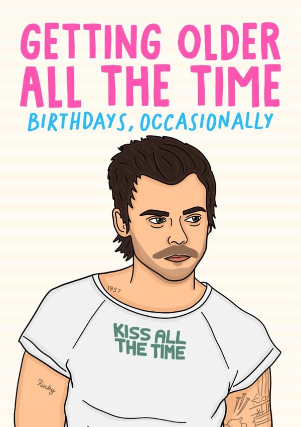 Funny Birthday Card - Harry Styles - Getting Older All The Time created by Studio Doodles