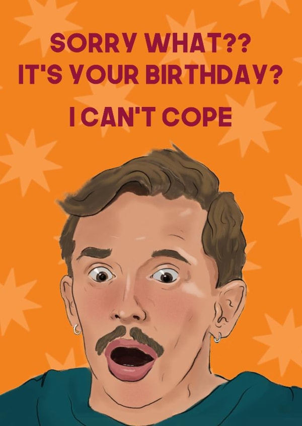 Funny Birthday Card - The Traitors - Stephen - I Can't Cope created by The Queer Store