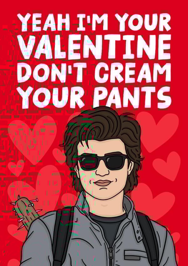 Funny Valentine's Day Card - Don't Cream Your Pants - Steve Harrington - Stranger Things created by Studio Doodles