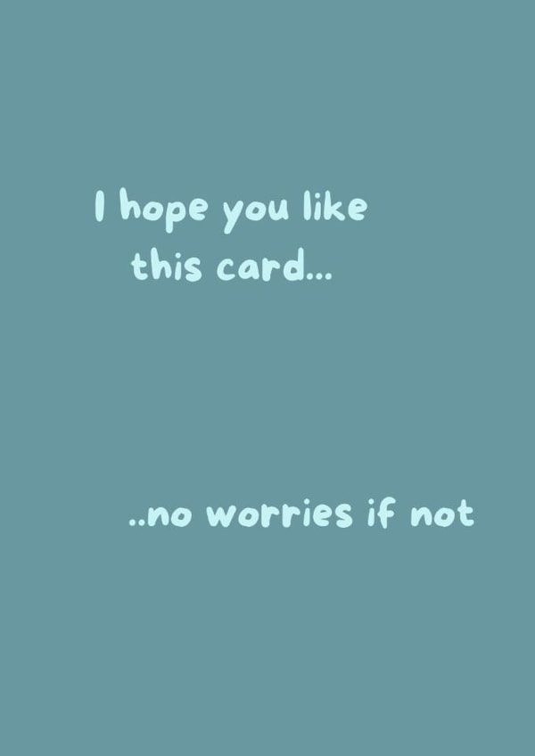 I Hope You Like This Card… No Worries If Not created by Pen & Pebble Design