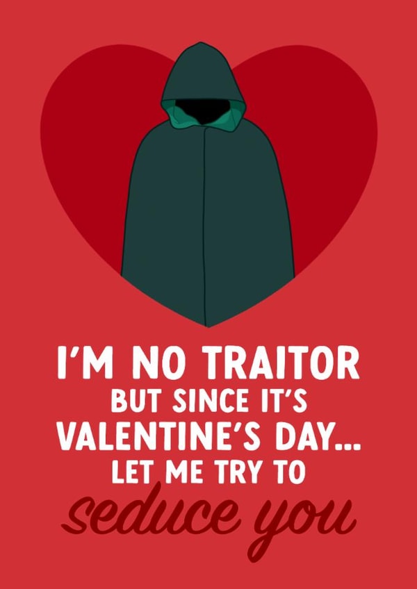 Funny Valentine's Day Card - The Traitors - Seduce You created by The Cake Thief