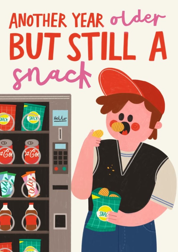 Funny Birthday Card - Another Year Older - Still A Snack created by AbiGoLucky