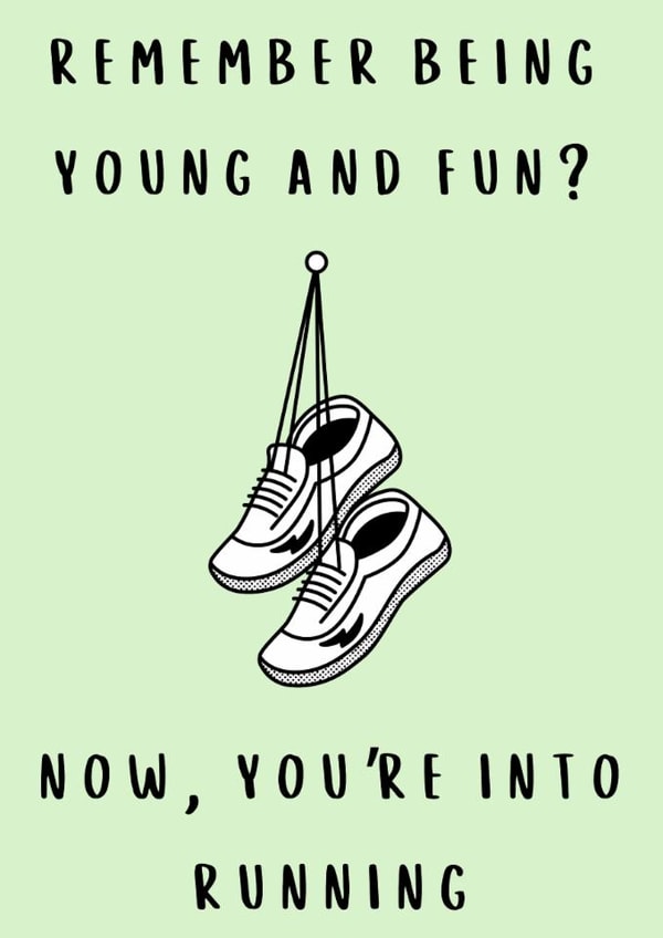Remember When You Were Young and Fun? – Funny Running Card created by Paper Plane Cards