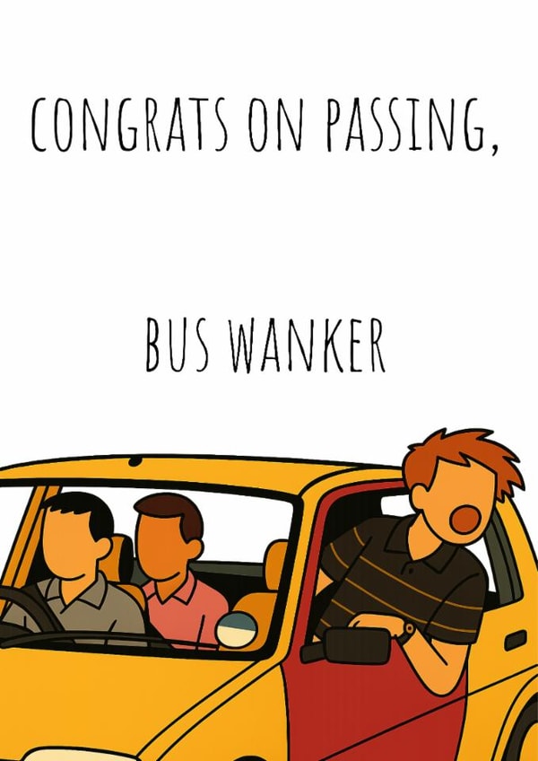 Congrats on passing, bus wanker - Driving Test Card created by Paper Plane Cards