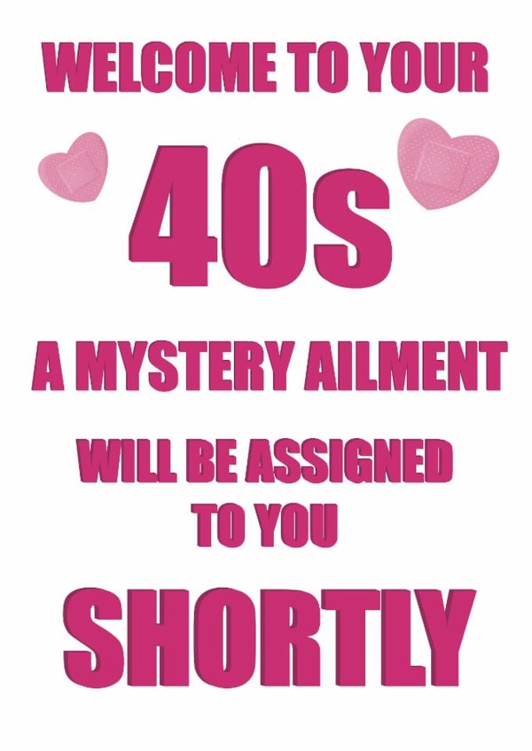 40th Birthday Mystery Ailment Funny Greetings Card created by @PoppyCardDesigns
