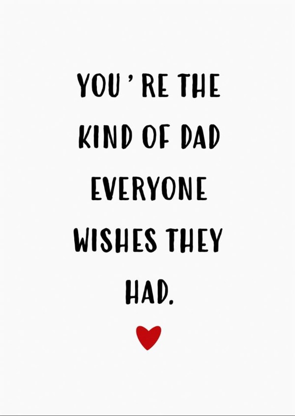 Cute Father’s Day Card for Dad – You’re the Kind of Dad Everyone Wishes For created by Oh Jeez!