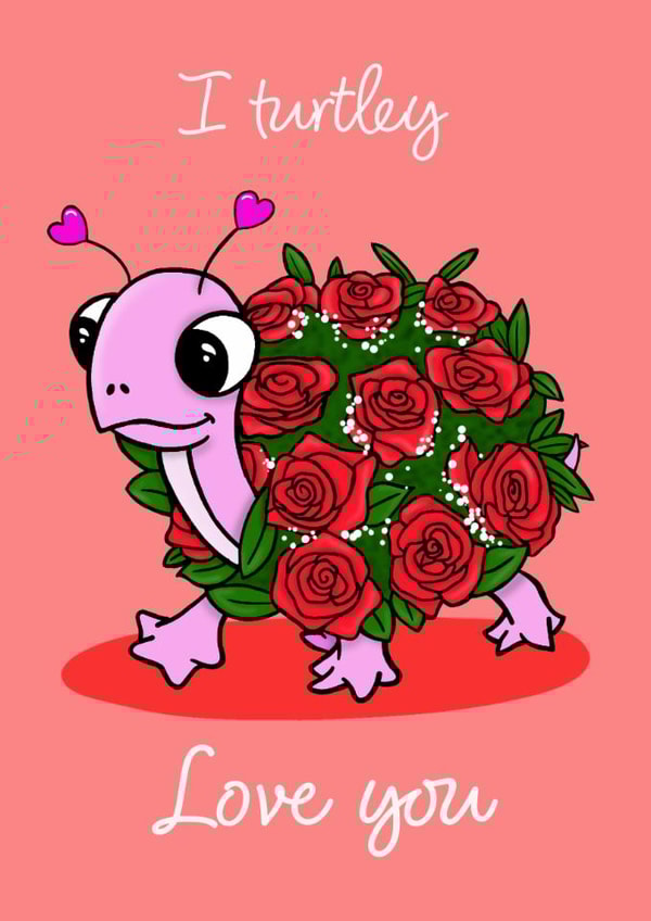 Cute Valentines Card- Turtle Roses- I turtley Love you created by Laura Macdonald