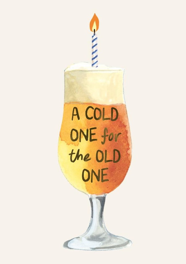 Funny Birthday Card - A Cold One For The Old One - Beer created by Holly Fox