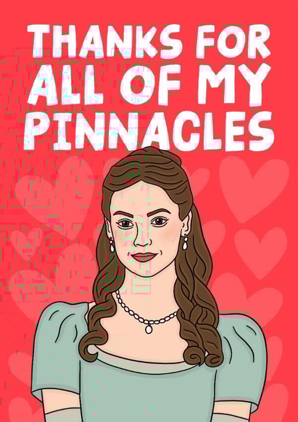 Funny Valentine's Day Card - Bridgerton - Francesca - Thanks For All Of My Pinnacles created by Studio Doodles