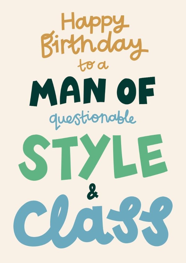 Cheeky Birthday Card - A Man of Questionable Style & Class - For Him created by Christine Cuddihy Illustration