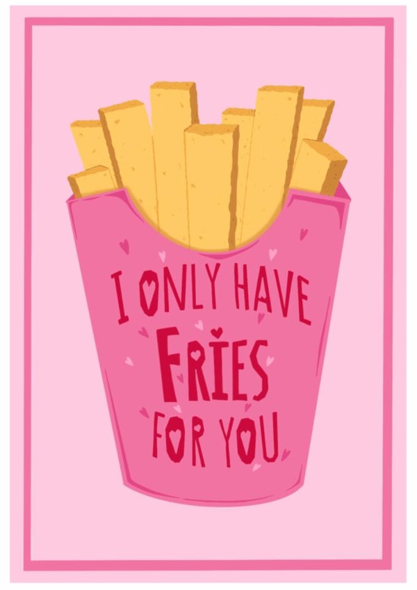 Cute Valentine's card - I only have fries for you created by Heather Mauchline