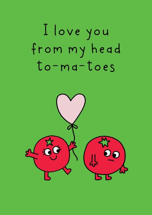 Funny Tomato Pun Card - I Love You From My Head To-ma-toes created by Sunny side Studios