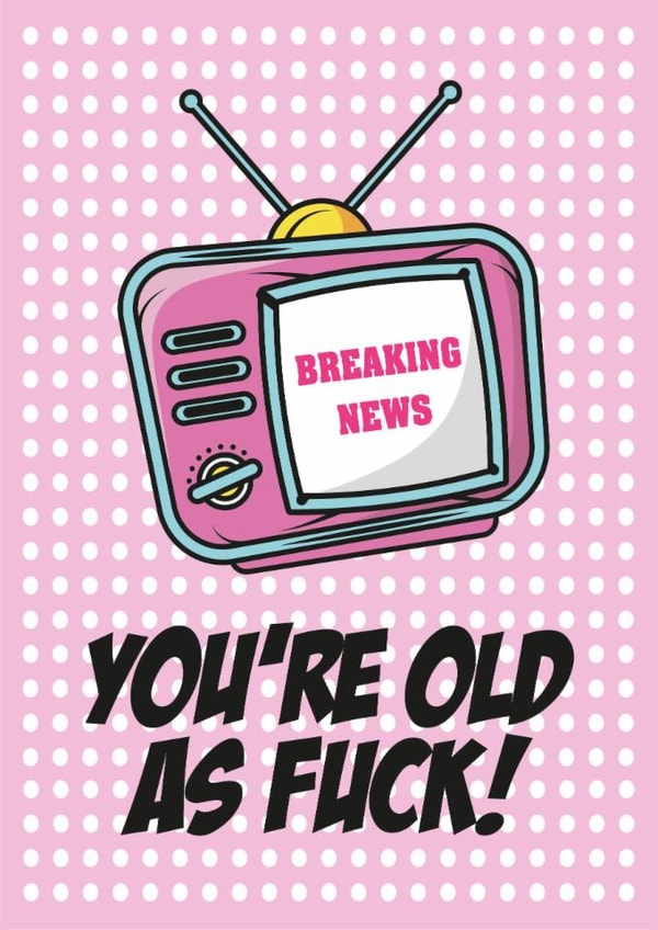 Sweary Getting Old Birthday Card for Friends and Family Members created by Dotesy Designs