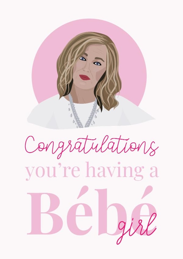 Congratulations you're having a Bebe Girl Baby girl Moira Rose Schitts Creek created by Kayleigh Kreates