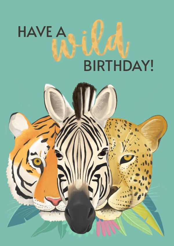 Have A Wild Birthday - Safari Animal Birthday Card - Pretty created by Sian Moore Illustration