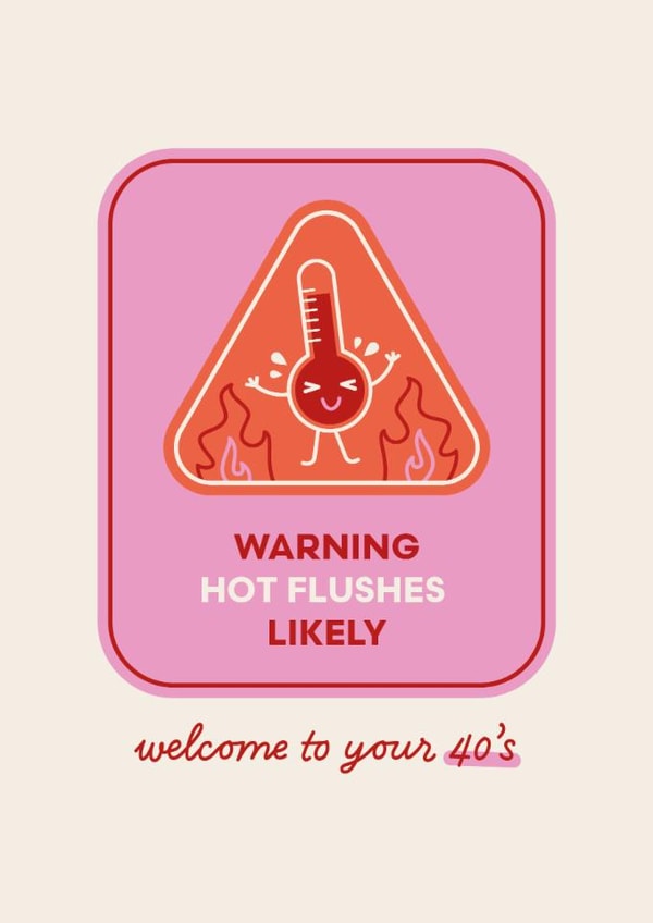 Funny 40th Birthday Card - Hot Flushes Likely created by Sharon Armstrong Creative