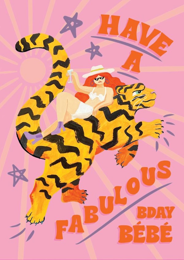 Arty Birthday Card - Have A Fabulous Day Bday Bébé - Tiger created by Ickaprint