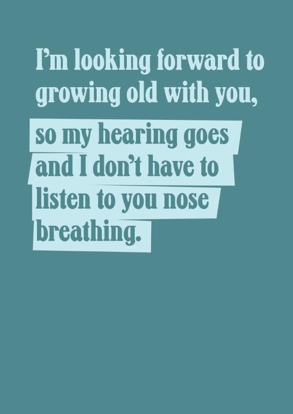 Funny Anniversary Card - Growing Old - Nose Breathing created by TWAAT Cards