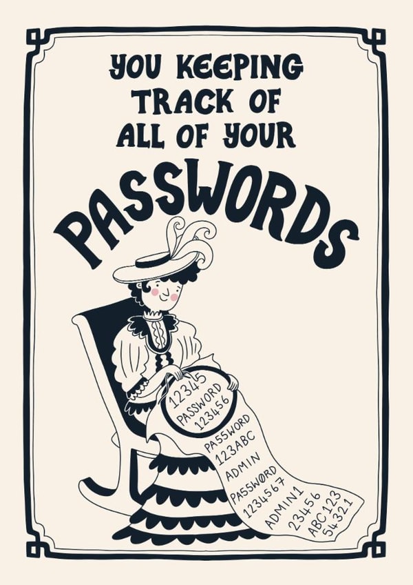 Cheeky Birthday Card - For Her - Embroidered Passwords - You Keeping Track Of All Your Passwords created by Christine Cuddihy Illustration