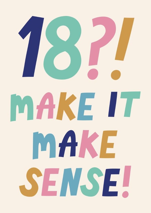 Funny 18th Birthday Card - For Her - Make It Make Sense created by Christine Cuddihy Illustration