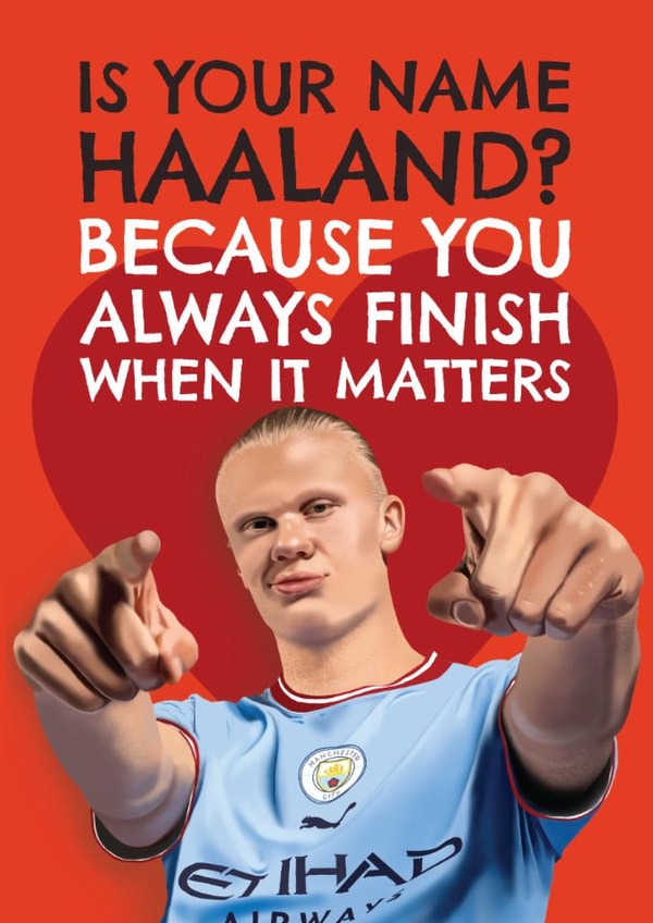 Funny Valentine's Day Card - Erling Haaland - Is Your Name Haaland? - Man City created by AbiGoLucky