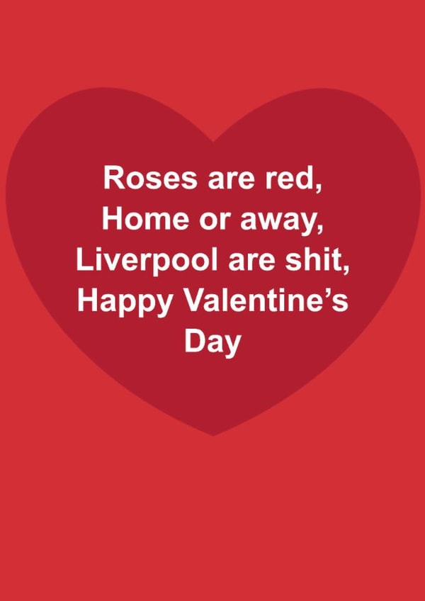 Funny Valentine's Day Card - Roses Are Red Liverpool Are Shit - Liverpool FC created by The Cake Thief