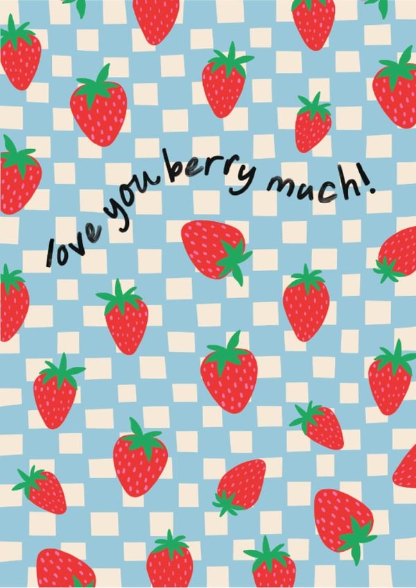 Cute Card for Someone you Love - Love You Berry Much - Strawberry Print Design created by Penny and Me