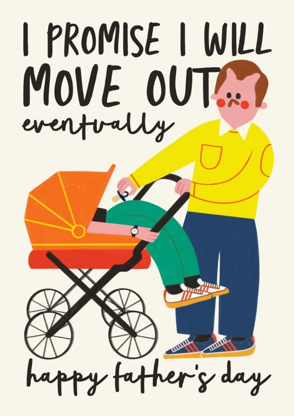 Funny Father's Day Card - I Promise I Will Move Out Eventually - Pram created by AbiGoLucky