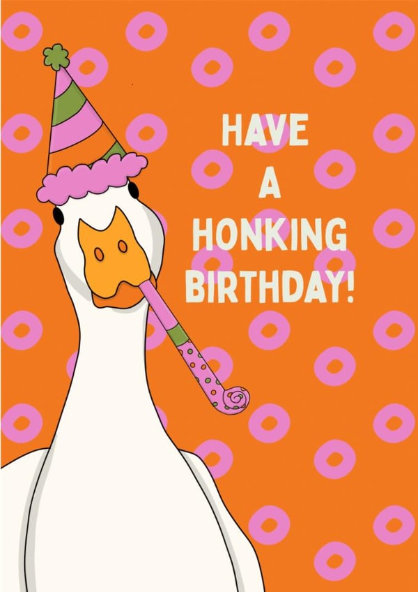 Cute, funny birthday card –have a honking birthday! created by Fox & Piglet
