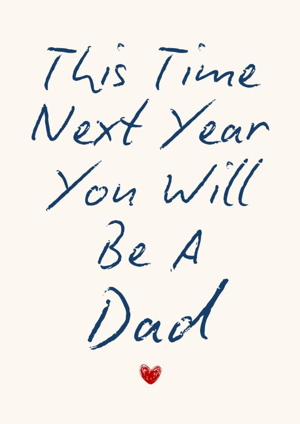 Classic Father's Day Card - For Dad to Be - This Time Next Year created by Sundiva Designs