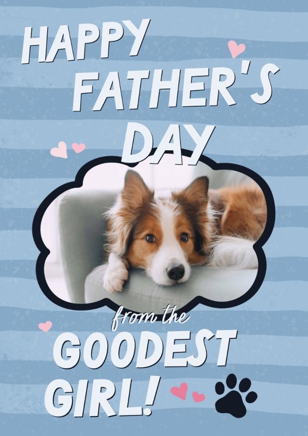 Cute Father's Day Card - From The Dog - Goodest Girl created by Sweetlove Press