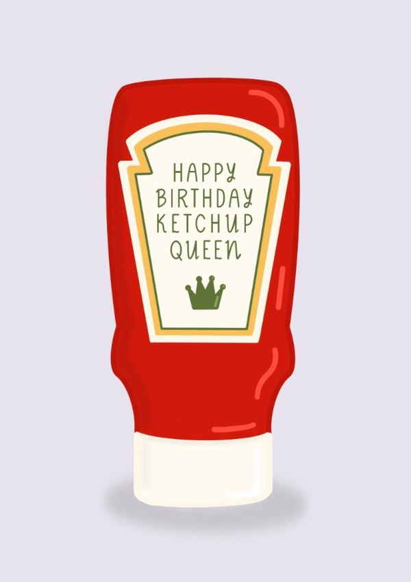 Funny Birthday Card for Ketchup Lover created by Goldie & Wilder