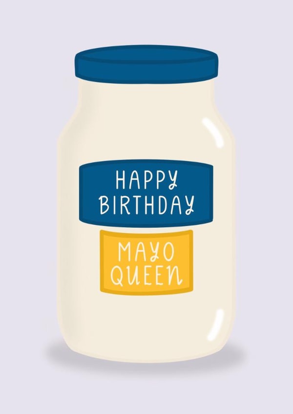 Happy Birthday Mayo Queen Card created by Goldie & Wilder