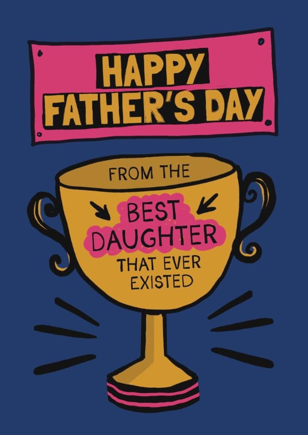 Funny Father's Day Card - From The Best Daughter - Trophy created by Giddy Kipper