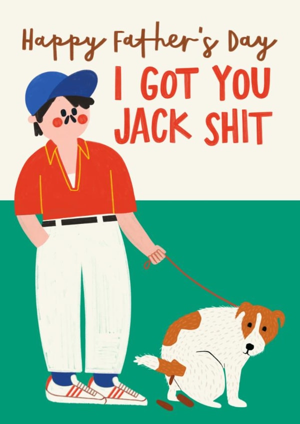 Funny Father's Day Card - I Got You Jack Shit - Dog created by AbiGoLucky