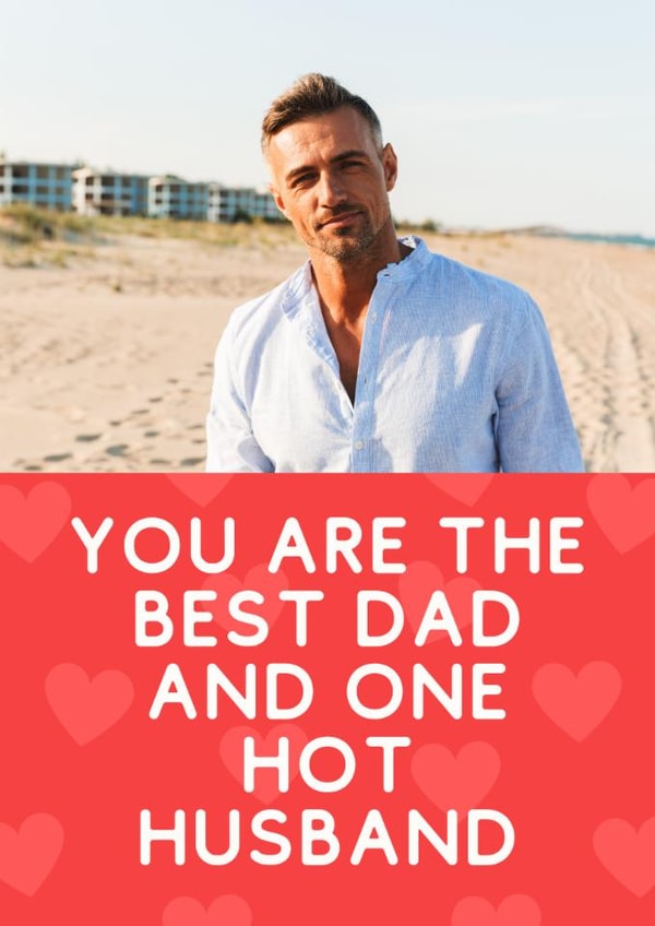 Funny Father's Day Card - Best Dad - Hot Husband created by Sundiva Designs