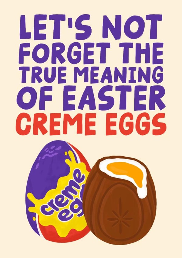 Funny Easter Card - True Meaning Of Easter Creme Eggs - Creme Egg created by Studio Doodles