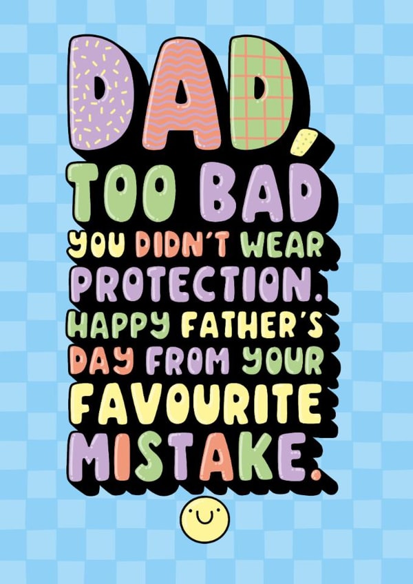 Funny Father's Day Card from their Favourite Mistake. Hand drawn and Colourful. created by Katie Ruby Illustration