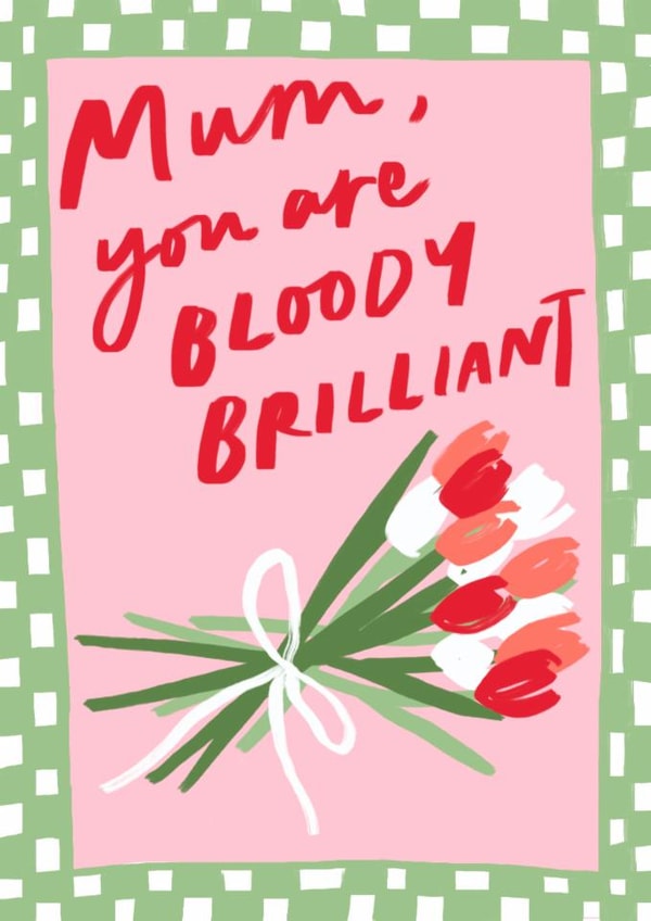 Cute mothers day card for your bloody brilliant mum created by Bee Davies